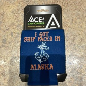 Koozie “I got ship faced in Alaska “ new